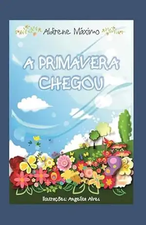A primavera chegou – Aldirene Máximo