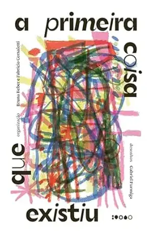 A primeira coisa que existiu: Poesia brasileira para jovens leitores - Bruna Beber
