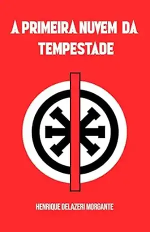 A PRIMEIRA NUVEM DA TEMPESTADE (Nuvens de outro céu Livro 1) – Henrique Delázeri Morgante