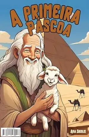 A Primeira Páscoa – Ana Sigolis