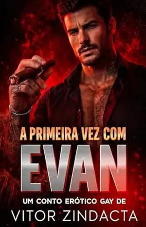 A primeira vez com EVAN: conto erótico gay – Vitor  Zindacta