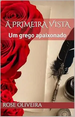 Á primeira vista: Um grego apaixonado – Rose oliveira