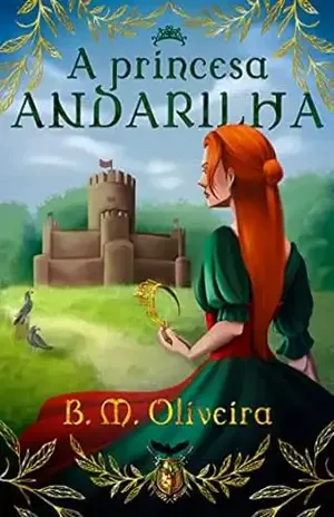 A Princesa Andarilha - B. M.  Oliveira