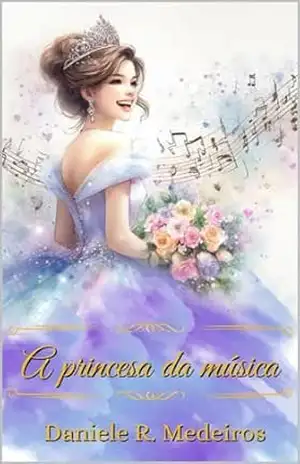 A princesa da música – Daniele R. Medeiros