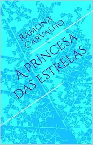 A Princesa das Estrelas – Ramona  Carvalho
