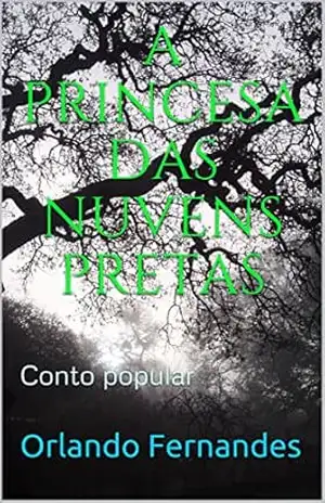 A PRINCESA DAS NUVENS PRETAS: Conto popular – Orlando Fernandes