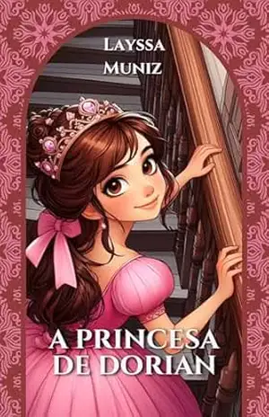 A Princesa de Dorian – Layssa Muniz