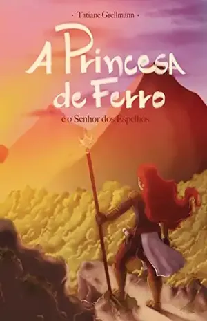 A Princesa De Ferro - Tatiane Grellmann