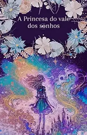A princesa do vale dos sonhos: Livro infantil ilustrado – Jessica Macedo