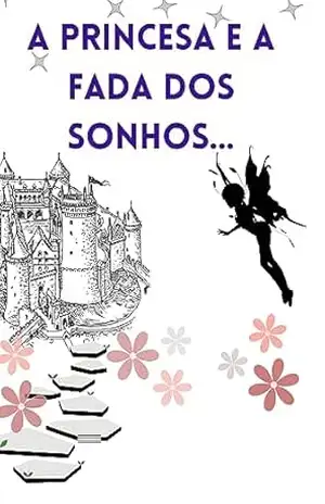 A princesa e a fada dos sonhos – R Silva
