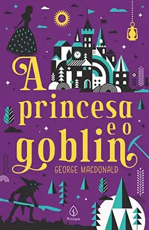 A princesa e o goblin (Clássicos da literatura mundial) – George MacDonald
