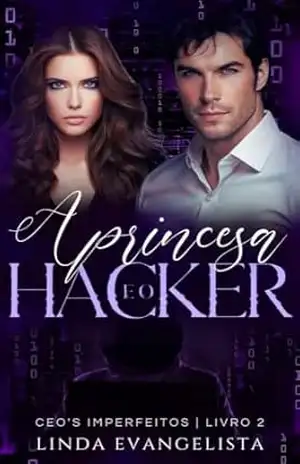 A Princesa e o Hacker: CEO’s Imperfeitos – Linda Evangelista