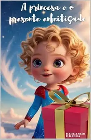 A PRINCESA E O PRESENTE ENFEITIÇADO – Luiz Vieira