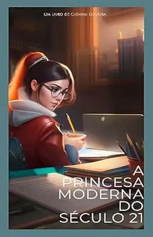 A Princesa Moderna do século 21 – Giovani Oliveira