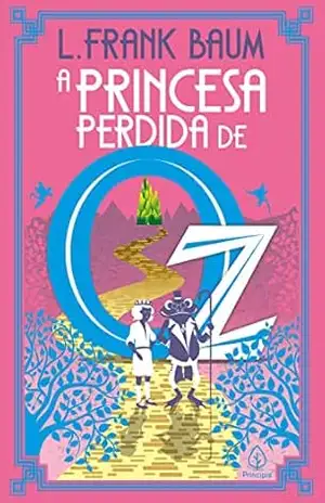 A princesa perdida de Oz (Terra de Oz Livro 11) – L. Frank Baum