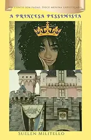 A Princesa Pessimista - Suelen Militello