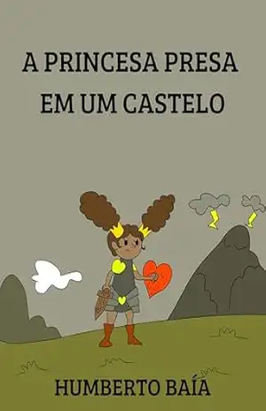 A princesa presa em um castelo – Humberto  Baía