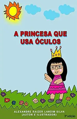 A princesa que usa óculos – Alexandre Raizer Landim Silva