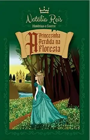 A Princesinha Perdida Na Floresta – Natália Reis