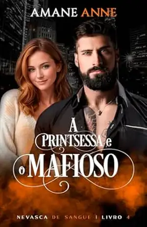 A Printsessa e o Mafioso (Nevasca de Sangue Livro 4) – Amane Anne