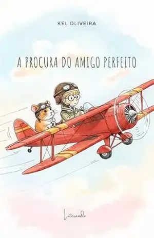 A procura do amigo perfeito – Kel  Oliveira