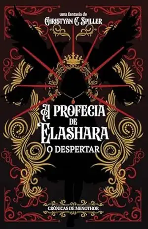 A Profecia de Elashara: O despertar (Crônicas de Menothor Livro 1) - Christyan C. Spiller
