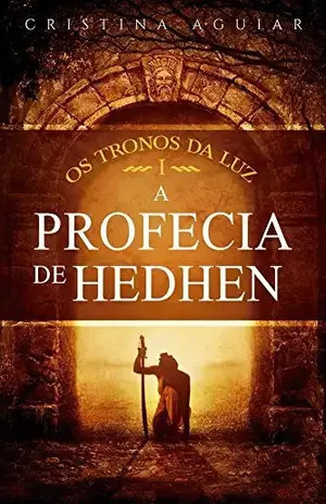 A Profecia de Hedhen (Os Tronos da Luz Livro 1) - Cristina Aguiar