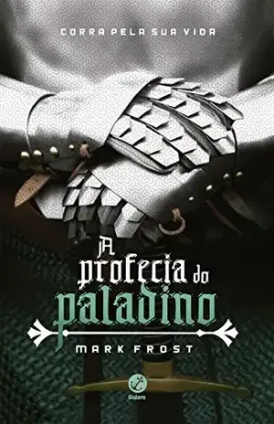 A profecia do paladino – A profecia do paladino – vol. 1 – Mark Frost