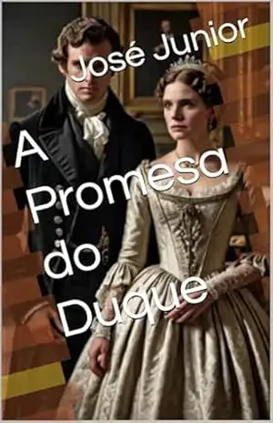 A Promesa do Duque - José Junior