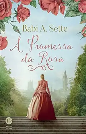 A promessa da rosa – Babi A. Sette