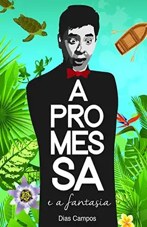 A PROMESSA E A FANTASIA: Por Dias Campos - Dias Campos