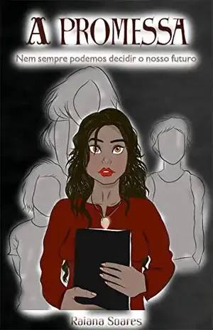 A Promessa: Nem sempre podemos decidir o nosso futuro - Raiana Soares