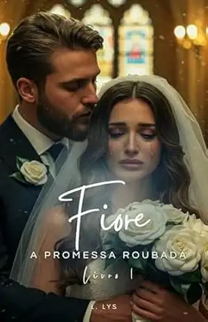 A PROMESSA ROUBADA: FIORE – L. Lys
