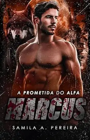 A Prometida do alfa Marcus (ALFAS DA AMERICA Livro 2) – Samila  A. Pereira