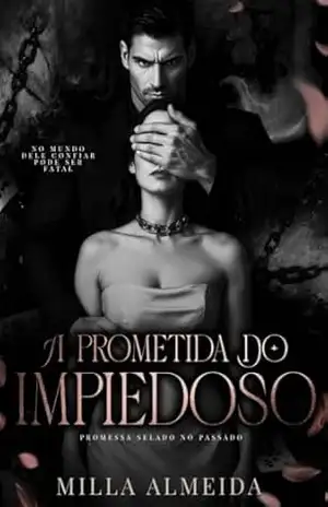 A Prometida do Impiedoso – Milla  Almeida