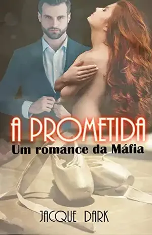 A Prometida: Um Romance da Mafia – Jacque Dark
