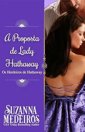 A Proposta de Lady Hathaway (Os Herdeiros de Hathaway Livro 1) – Suzanna Medeiros