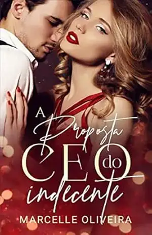 A proposta do CEO indecente – Marcelle  Oliveira