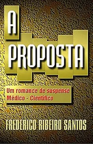 A PROPOSTA - FREDERICO RIBEIRO SANTOS