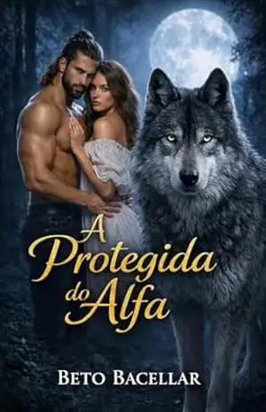 A protegida do Alfa (Alfas e Betas Livro 3) - Beto  Bacellar