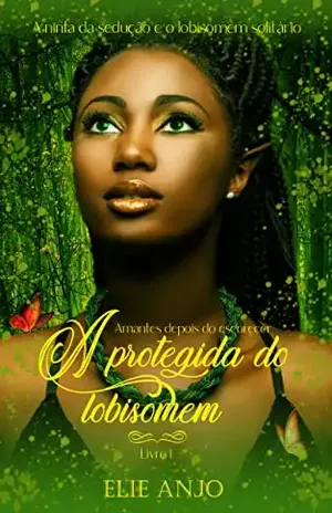 A Protegida do Lobisomem (Amantes depois do escurecer Livro 1) – Elie Anjo