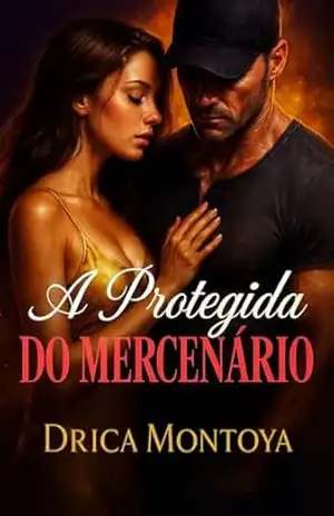 A Protegida do Mercenário – Drica Montoya