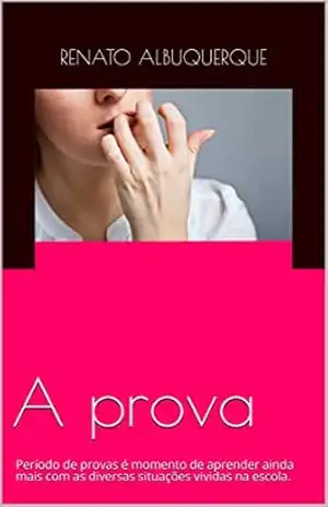 A prova: Período de provas é momento de aprender ainda mais com as diversas situações vividas na escola. - Renato  Albuquerque