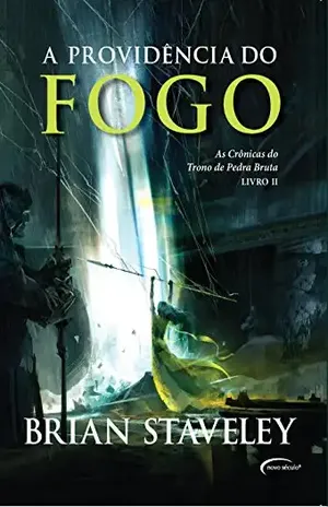 A Providência do Fogo - Brian Staveley