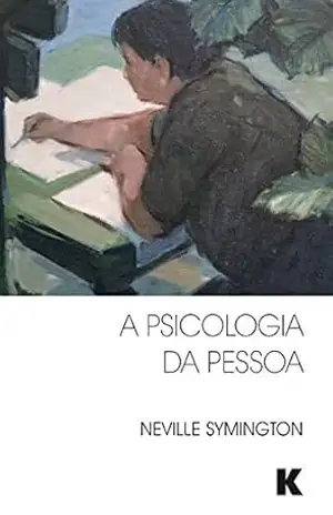 A Psicologia da Pessoa – Neville Symington