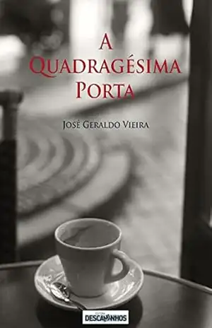 A Quadragésima Porta - José Geraldo Vieira