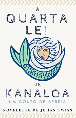 A Quarta Lei de Kanaloa - Johan Twiss