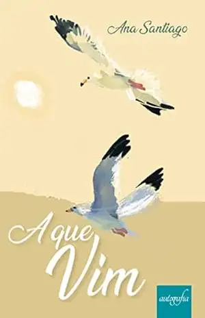 A que vim – Ana Santiago