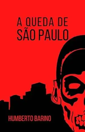 A queda de São Paulo: Um conto sobre apocalipse zumbi – Humberto Barino
