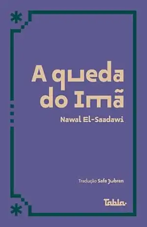 A queda do Imã – Nawal El-Saadawi